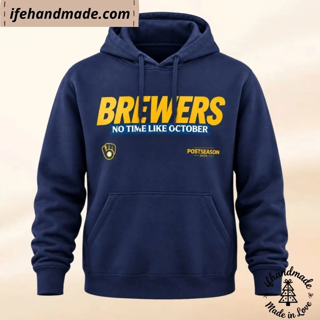 Brewers No Time Like October Postseason 2026 Shirt Hoodie 7 Brewers No Time Like October Postseason 2026 Shirt Hoodie